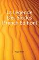 La Legende Des Siecles (French Edition), Hugo Victor 