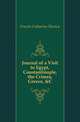 Journal of a Visit to Egypt, Constantinople, the Crimea, Greece, &C, Fouche Catharina Therese 