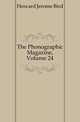 The Phonographic Magazine, Volume 24, Howard Jerome Bird 