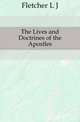 The Lives and Doctrines of the Apostles, Fletcher L J 