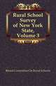 Rural School Survey of New York State, Volume 3, #Joint Committee On Rural Schools 