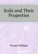 Soils and Their Properties ..., Fream William 