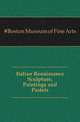 Italian Renaissance Sculpture, Paintings and Pastels, #Boston Museum of Fine Arts 