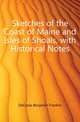 Sketches of the Coast of Maine and Isles of Shoals, with Historical Notes, DeCosta Benjamin Franklin 