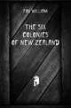 The Six Colonies of New Zealand, Fox William 