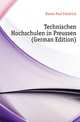 Technischen Hochschulen in Preussen (German Edition), Damm Paul Friedrich 