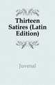 Thirteen Satires (Latin Edition), Juvenal 