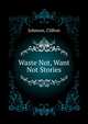 Waste Not, Want Not Stories, Johnson, Clifton 
