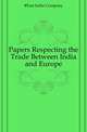 Papers Respecting the Trade Between India and Europe, #East India Company 