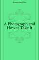 A Photograph and How to Take It, Knows One Who 