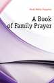 A Book of Family Prayer, Hook Walter Farquhar 