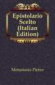 Epistolario Scelto (Italian Edition), Metastasio Pietro 