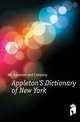 Appleton'S Dictionary of New York, #D. Appleton and Company 