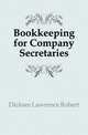 Bookkeeping for Company Secretaries, Dicksee Lawrence Robert 