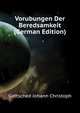 Vorubungen Der Beredsamkeit (German Edition), Gottsched Johann Christoph 
