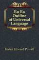 Ru Ro Outline of Universal Language, Foster Edward Powell 