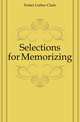Selections for Memorizing, Foster Luther Clark 