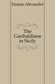 The Garibaldians in Sicily, Александр Дюма 