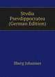 Stvdia Psevdippocratea ... (German Edition), Ilberg Johannes 
