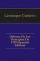 Defensa De Los Principios De 1789 (Spanish Edition), Lamarque Gustavo 