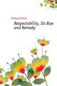 Respectability, Its Rise and Remedy, Hubbard Elbert 