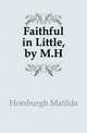 Faithful in Little, by M.H., Horsburgh Matilda 
