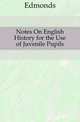 Notes On English History for the Use of Juvenile Pupils, Edmonds 