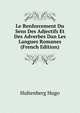 Le Renforcement Du Sens Des Adjectifs Et Des Adverbes Dan Les Langues Romanes ... (French Edition), Hultenberg Hugo 
