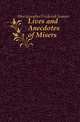 Lives and Anecdotes of Misers, Merryweather Frederick Somner 