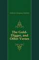 The Gold-Digger, and Other Verses, Fullerton Georgiana Charlotte 
