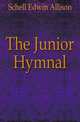 The Junior Hymnal, Schell Edwin Allison 