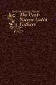 The Post-Nicene Latin Fathers, Jackson George Anson 