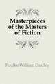 Masterpieces of the Masters of Fiction, Foulke William Dudley 