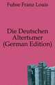 Die Deutschen Altertuemer (German Edition), Fuhse Franz Louis 