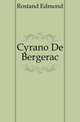 Cyrano De Bergerac, Rostand Edmond 