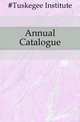 Annual Catalogue, #Tuskegee Institute 