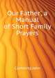 'Our Father', a Manual of Short Family Prayers, Cumming, John 