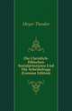 Die Christlich-Ethischen Sozialprinzipien Und Die Arbeiterfrage (German Edition), Meyer Theodor 