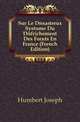 Sur Le Desastreux Systeme Du Defrichement Des Forets En France (French Edition), Humbert Joseph 