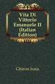 Vita Di Vittorio Emanuele II (Italian Edition), Ghiron Isaia 