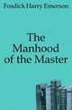 The Manhood of the Master, Fosdick Harry Emerson 