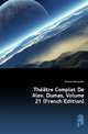 Theatre Complet De Alex. Dumas, Volume 21 (French Edition), Александр Дюма 