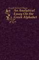 An Analytical Essay On the Greek Alphabet, Knight Richard Payne 
