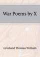 War Poems by "X.", Crosland Thomas William 