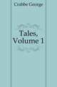 Tales, Volume 1, Crabbe George 