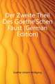 Der Zweite Theil Des Goethe'Schen Faust (German Edition), Goethe Johann Wolfgang 