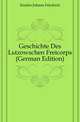 Geschichte Des Luetzowschen Freicorps (German Edition), Eiselen Johann Friedrich 