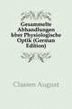 Gesammelte Abhandlungen Uber Physiologische Optik (German Edition), Classen August 