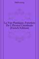 La Vue Plastique, Fonction De L'Ecorce Cerebrale (French Edition), Hirth Georg 