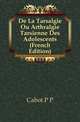 De La Tarsalgie Ou Arthralgie Tarsienne Des Adolescents (French Edition), Cabot P. P. 